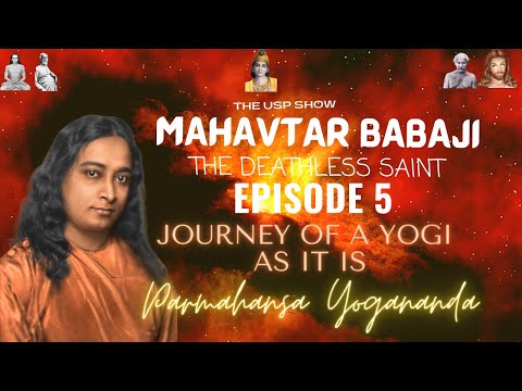 Mahavatar Babaji Documentary | Episode 5 | Paramhansa Yogananda | ॐ क्रिया बाबाजी नमः ॐ