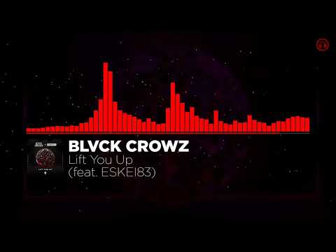 BLVCK CROWZ X ESKEI83 - LIFT YOU UP