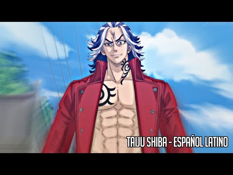 VOZ DE TAIJU SHIBA - TOKYO REVENGERS ESPAÑOL LATINO