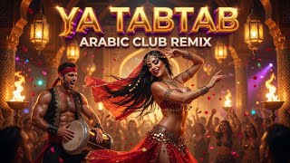 NANCY AJRAM 🔥 Ya tabtab - Arabic Club Remix 2026 | Viral Middle Eastern Dance Beat 💃 (DJ Party Mix)