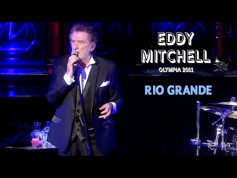 Eddy Mitchell – Rio Grande (Live officiel Olympia 2011)