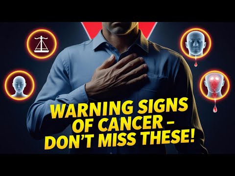 8 Early Signs of Cancer You Must Know – It Could Save Your Life!
