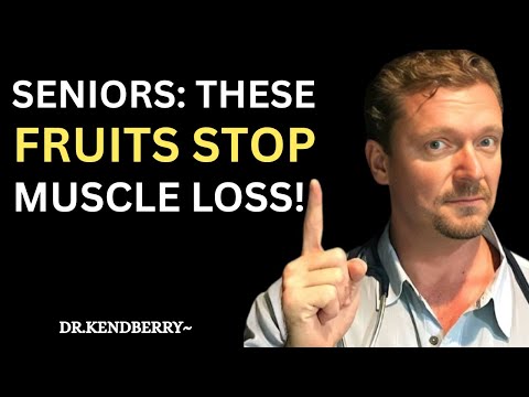 NEVER Lose Muscle After 60 – Eat These 5 Fruits Daily! | Dr. Ken   Berry
