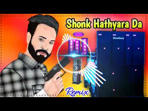 Mitran Nu Shonk Hathyaran Da Remix Dj Choudhary Dhand | Ek Shounk Kabootar Baji Da Remix Babbu Maan