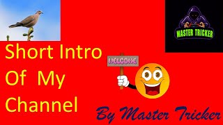 Short Intro Of My channel | By master Tricker |