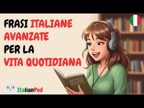 Advanced Italian Phrases for Daily Life | Speak Italian Like A Native | Italian Podcast