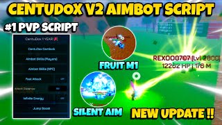 New Blox Fruits Centudox V2 Script Update - Fixed All Issue, Aimbot Skills, Anti Stun & More