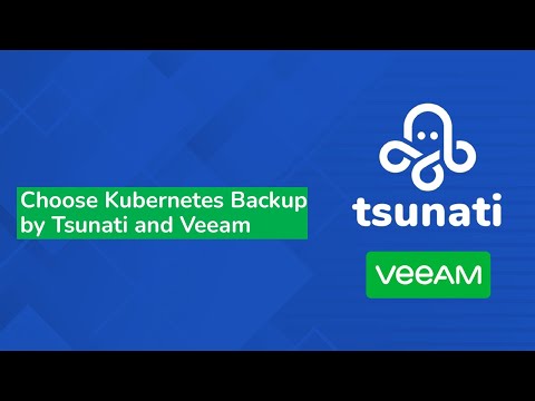 Get Kubernetes backup for your business offered by Tsunati and Veeam