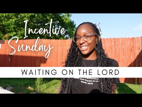 Waiting On The Lord | Incentive Sunday