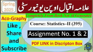 AIOU Code 395 Solved Assignment No.1 & 2 Spring 2025 || Subject: Statistics  - II || Level: FA/I.Com