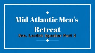 The Satanic Attack On Manhood Pt 2 Bro Lorrick Speaker