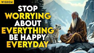 Stop Worrying About Everything – Be Happy Every Day | Buddhism | Buddhist Teachings