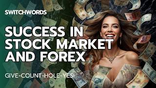 Switchwords for Success in Stock Market & ForEx - GIVE-COUNT-HOLE-YES!