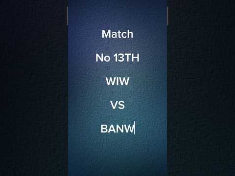 T20 Match no  13th WIW V's BANW #world #worldcup #cricket #cricketlover #india #short #shortvideo