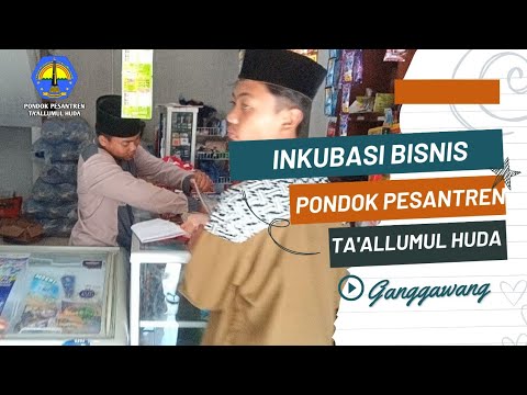 Inkubasi Bisnis || Ponpes Ta'allumul Huda