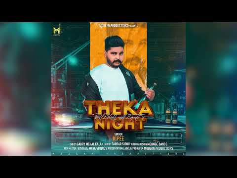 THEKA NIGHT New Punjabi Song 2022 Official Song  K.PEE | MODERN PRODUCTIONS Latest Punjabi song 2022