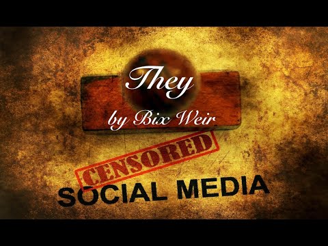 "They" A Social Media Protest Song by Bix Weir...Written pre-Elon's X!