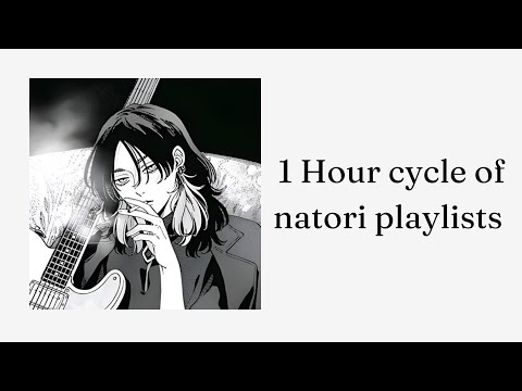 Playlist 12 - 1 Hour cycle of natori playlists