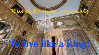 Rural France Journals Episode 193: To live like a King!