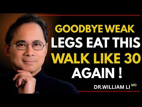 GOODBYE WEAK LEGS! 💪🥗 EAT THIS & WALK STRONG LIKE 30 AGAIN 🚶‍♂️✨ | Dr. William Li