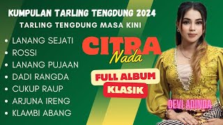 TARLING KLASIK TENGDUNG CITRA NADA SPECIAL 2024