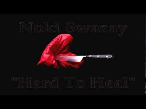 Hard To Heal-Noki Swazay