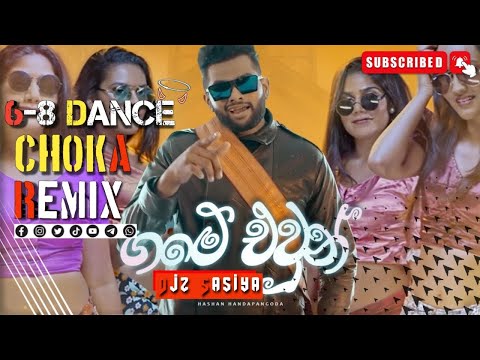 |Game Eun_6-8 Dance_|Choka punch_Kawadi Remix_| (ගමේ එවුන්) |Djz Sasiya Remix_ (Official Music )
