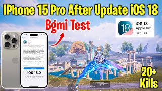 IPhone 15 Pro After Update iOS 18 Bgmi Test | IOS 18 Gaming Performance | IPhone 15 Pro Bgmi Test