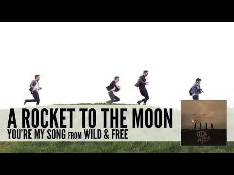 A Rocket To The Moon: You're My Song (Audio)