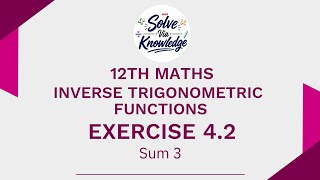12th Maths Exercise 4.2 Sum 3 | Inverse Trigonometric Functions