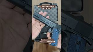 The all new MSD .45 GUARDIAN 1911 PISTOL 2025 MODEL. #msd #guardian #2025 #indian #india
