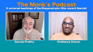 8 universal teachings of the Bhagavad-gita (Gita Jayanti Special), The Monk's Podcast 180 #Garuda P