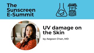 UV damage on the Skin by Aegean Chan, MD - Sunscreen E-Summit Replay