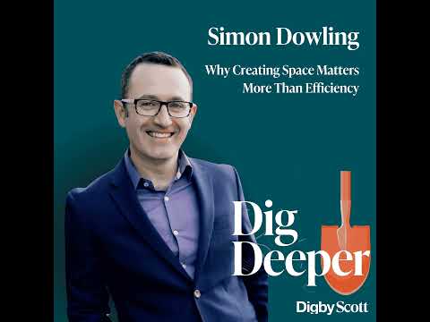 18. Why Creating Space Matters More Than Efficiency | Simon Dowling on Intentional Leadership