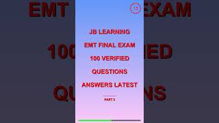 JB Learning EMT Final Exam 100 Verified Questions