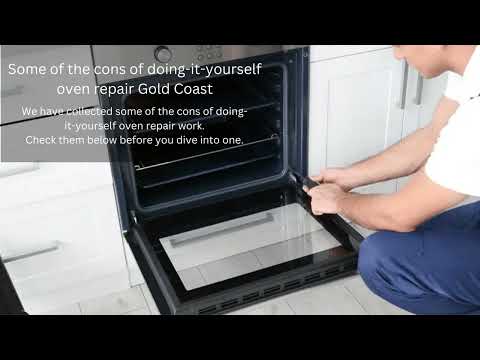Cons of doing-it-yourself oven repair Gold Coast