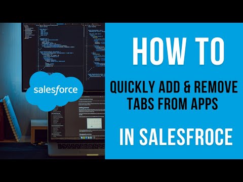 How to Quickly Add and Remove Tabs from Apps in Salesforce