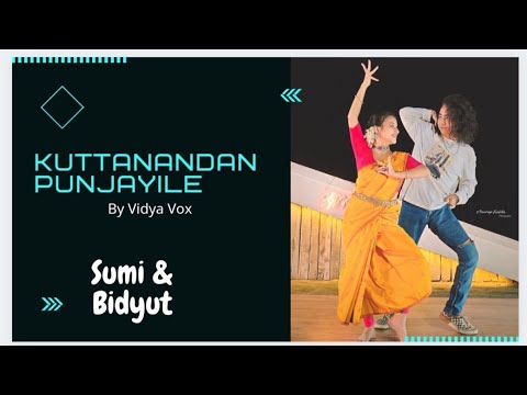 KUTTANANDAN PUNJAYILE BY @VidyaVox | Duo Dance by Sumi Borah & Bidyut Robin