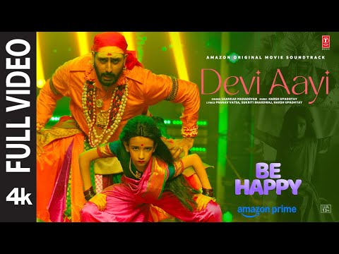 Devi Aayi (Full Video): Abhishek A Bachchan,Nora F,Inayat |Be Happy |Shankar M,Harsh,Pranav,Sukriti