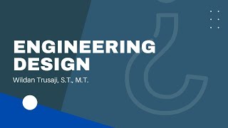 Apa itu Engineering Design - Penjelasan Singkat dan Jelas