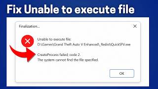 Fix: Unable To Execute File. CreateProcess Failed; Code 2
