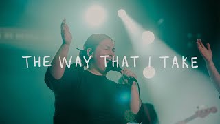 The Way That I Take || Welcome Home || IBC LIVE 2022