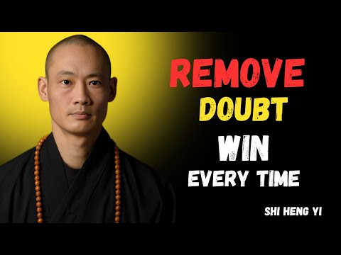 Remove Doubt & Win – The Secret to Unshakable Success MASTER SHI HENG YI