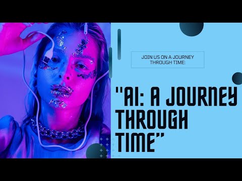 AI: A Journey Through Time