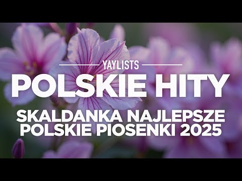 Polskie Hity 2025 ✨ Skaldanka Najlepsze Polskie Piosenki 2025 | Najnowsze Hity 2025