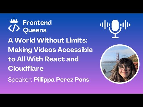 A World Without Limits: Making Videos Accessible to All with React and Cloudflare