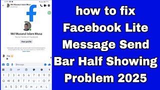 How To Fix Facebook Lite Message Send Bar Half Showing Problem 2025