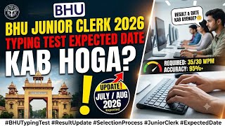 BHU Junior Clerk Typing Test Expected Date 2026 | कब होगा Typing Test? Pattern & Speed Criteria!