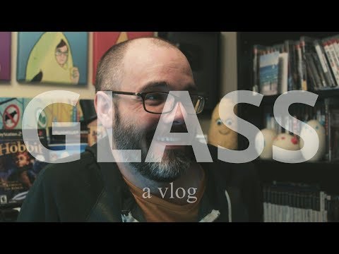 Glass Isn't a Very Good Movie - A Spoiler-Rich Vlog