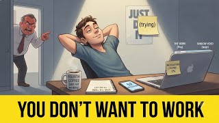 The Real Reason You Don't Want to Work